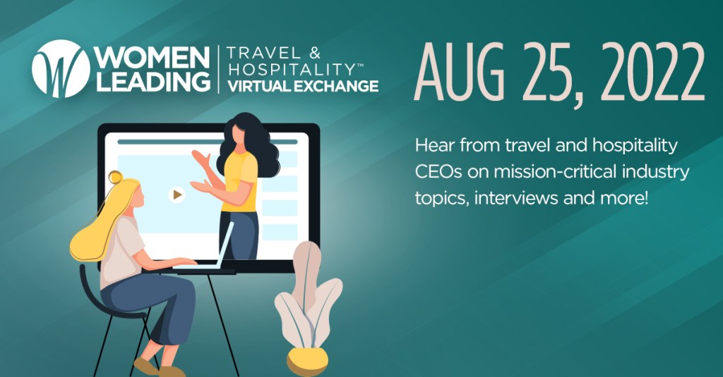 You Can Still View the Women Leading Travel & Hospitality's Aug. 25 Virtual Exchange!