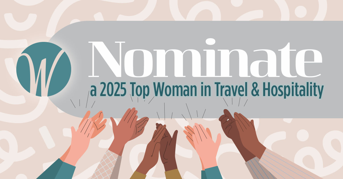 Submit Your Nominations for the 2025 Top Women in Travel & Hospitality Report