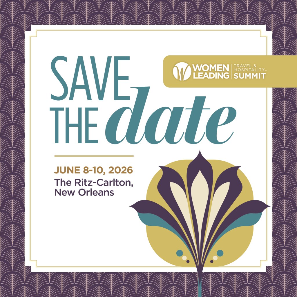 Save the Date for The 2026 Women Leading Travel & Hospitality Summit!